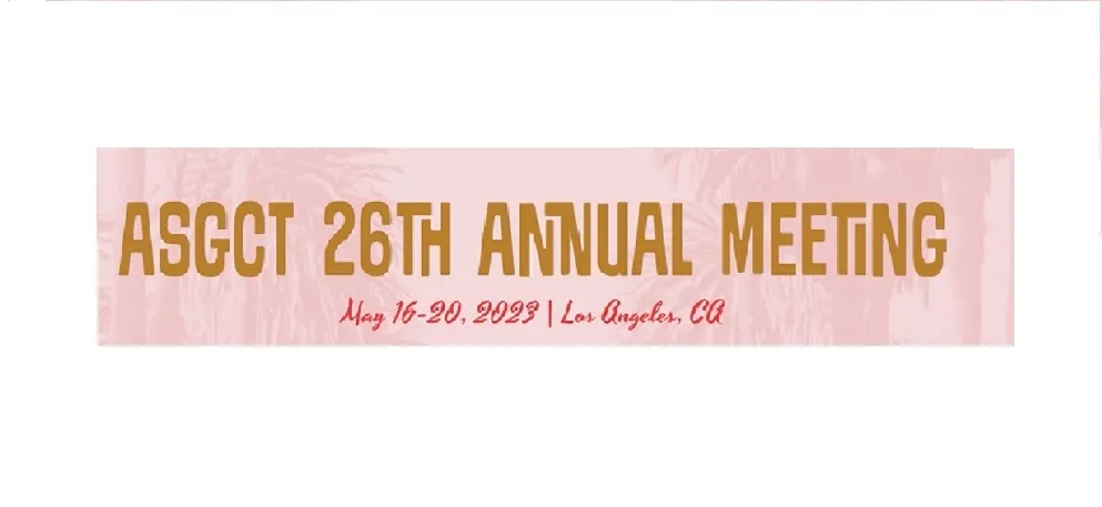 The American Society of Gene and Cell Therapy’s (ASGCT) Annual Meeting